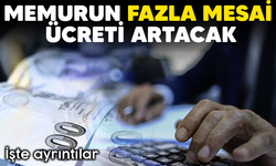 Memurun fazla mesai ücreti 2024'te yüzde 87 artacak