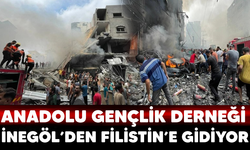 ANADOLU GENÇLİK DERNEĞİ İNEGÖL’DEN FİLİSTİN’E GİDİYOR