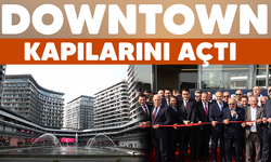 DownTown kapılarını açtı