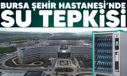 BURSA ŞEHİR HASTANESİNDE SU TEPKİSİ