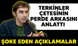 Terkinler çetesinin perde arkasını anlattı! Şoke eden açıklamalar