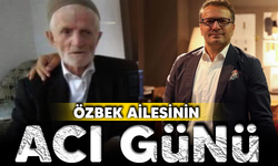 Özbek ailesinin acı günü