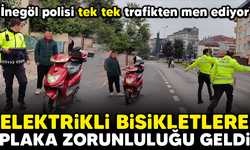 Elektrikli bisikletlere plaka zorunluluğu geldi İnegöl polisi tek tek trafikten men ediyor