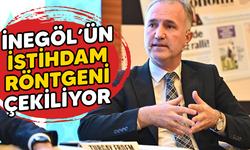 İNEGÖL’ÜN İSTİHDAM RÖNTGENİ ÇEKİLİYOR