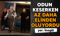 İnegöl'de odun keserken az daha elinden oluyordu