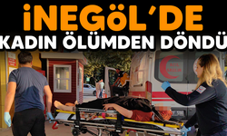 İnegöl'de kadın ölümden döndü