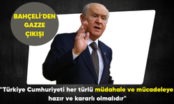 Bahçeli'den Gazze çıkışı: "Türkiye Cumhuriyeti her türlü müdahale ve mücadeleye hazır ve kararlı olmalıdır"