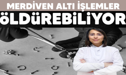 Merdiven altı işlemde ölümcül tehlike