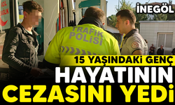 İnegöl'de 15 yaşındaki genç hayatının cezasını yedi