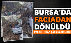 Bursa'da faciadan dönüldü! Evdeki hesap çarşıya uymadı