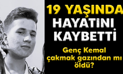 19 yaşında hayatını kaybetti! Genç Kemal çakmak gazından mı öldü?