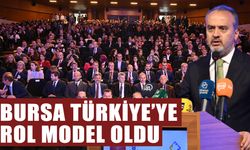 BURSA TÜRKİYE’YE ROL MODEL OLDU