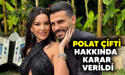 Polat çifti hakkında karar verildi