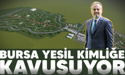 Bursa yeşil kimliğe kavuşuyor