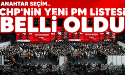 CHP'nin yeni PM listesi açıklandı