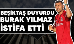 Beşiktaş açıkladı: Burak Yılmaz istifa etti