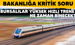 Bursalılar yüksek hızlı trene ne zaman binecek?