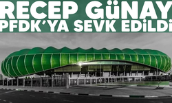 Recep Günay PFDK’ya sevk edildi