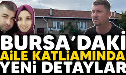 Bursa'daki aile katliamında yeni detaylar