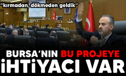 Bursa'nın bu projeye ihtiyacı var!