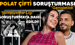 Polat Soruşturması Genişletildi: ‘Şampiyonlar Ligi" soruşturmaya dahil edildi!