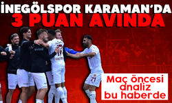 İnegölspor, Karaman'da 3 puan avında! Maç öncesi analiz bu haberde