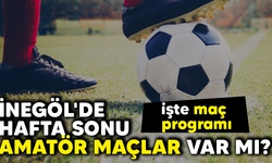 İNEGÖL'DE HAFTA SONU AMATÖR MAÇLAR VAR MI? İŞTE MAÇ PROGRAMI...