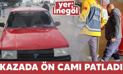 İnegöl'de kazada ön camı patladı