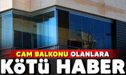 Cam balkonu olanlara kötü haber! Ceza geliyor