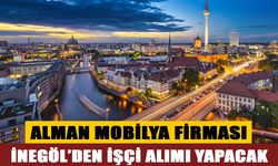 ALMAN MOBİLYA FİRMASI İNEGÖL’DEN İŞÇİ ALIMI YAPACAK