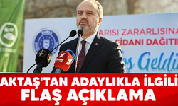 AKTAŞ'TAN ADAYLIKLA İLGİLİ FLAŞ AÇIKLAMA