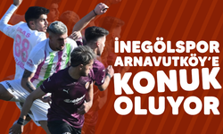 İNEGÖLSPOR, ARNAVUTKÖY’E KONUK OLUYOR