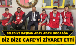 BELEDİYE BAŞKAN ADAY ADAYI KOCAAĞA, BİZ BİZE CAFE’Yİ ZİYARET ETTİ