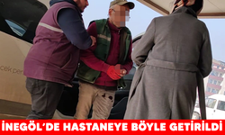 İnegöl'de hastaneye böyle getirildi