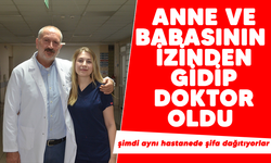 Bursa'da anne babasının izinden gidip doktor oldu, şimdi aynı hastanede şifa dağıtıyorlar