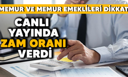 Memur ve memur emeklileri dikkat! Canlı yayında zam oranını verdi