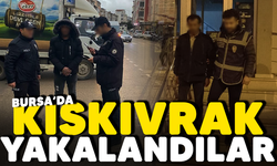 Bursa'da kskıvrak yakalandılar