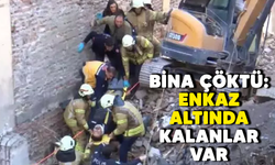 Bina çöktü: Enkaz altında kalanlar var