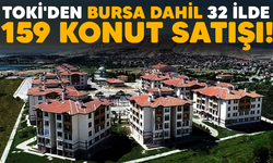 TOKİ'den Bursa dahil 32 ilde 159 konut satışı!