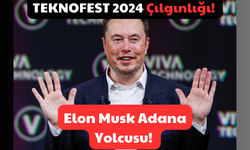 TEKNOFEST 2024 Çılgınlığı! Elon Musk Adana Yolcusu: Ünlü İş Adamı Davet Teklifini Kırmadı!