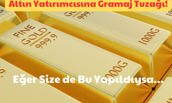 Altın Yatırımcısına Gramaj Tuzağı: Eğer Size de Bu Yapıldıysa!