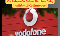 Dijital Abonelik Fırsatları: Vodafone’a Gelen Hattını 3 Ay İndirimli Kullanıyor!