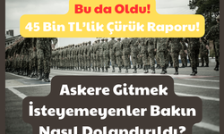 Bu da Oldu! 45 Bin TL’lik Çürük Rapor: Askere Gitmek İstemeyenler Bakın Nasıl Dolandırıldı?