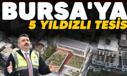 Bursa'ya 5 yıldızlı tesis