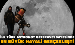 İlk Türk astronot Gezeravcı sayesinde en büyük hayali gerçekleşti