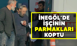 İnegöl'de işçinin parmakları koptu