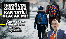 İnegöl'de okullara kar tatili olacak mı? Kaymakam Eren Arslan az önce açıkladı