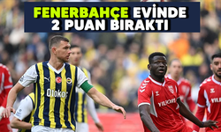 Fenerbahçe evinde 2 puan bıraktı