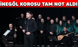 İNEGÖL KOROSU TAM NOT ALDI