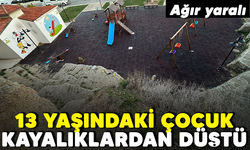 13 yaşındaki çocuk kayalıklardan düştü: Ağır yaralı